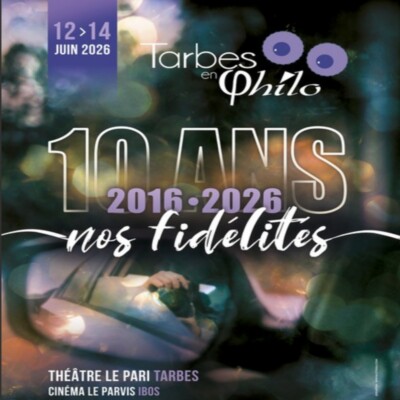 Tarbes en Philo 12 au 14 juin 2026 - 10 ans- Nos fidélités cover