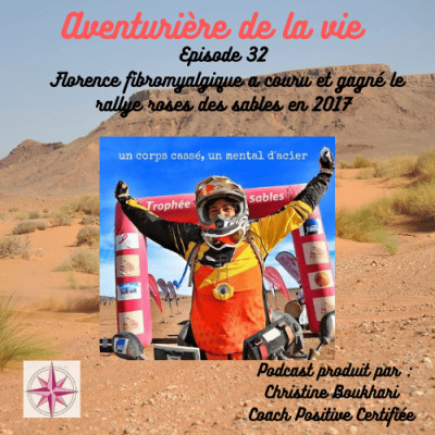 Episode 32 Florence atteinte de fibromyalgie a fait et gagné le rallye roses des sables en quad. cover