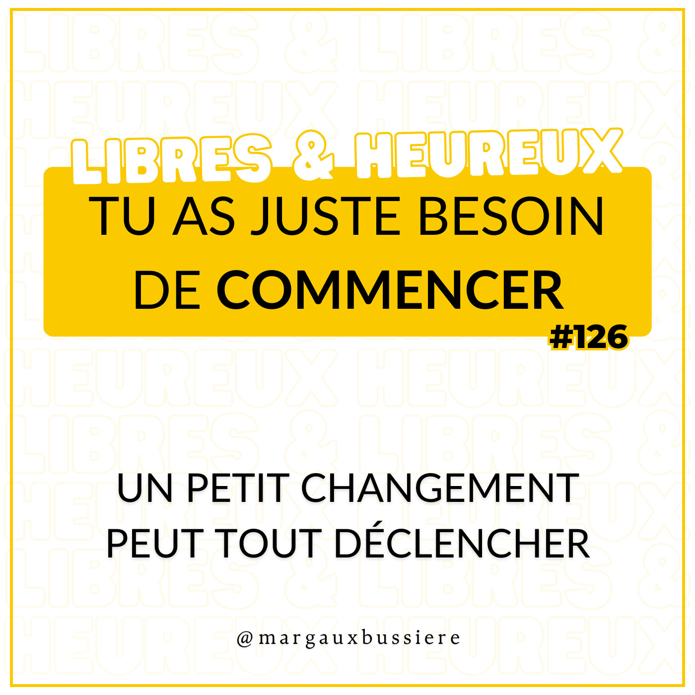#126 - Tu n'as pas besoin de tout CHANGER d'un coup : tu as besoin de COMMENCER 🏁🔥 episode artwork
