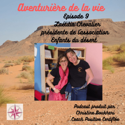 Episode 9 Laétitia Chevalier présidente Enfants du Désert cover