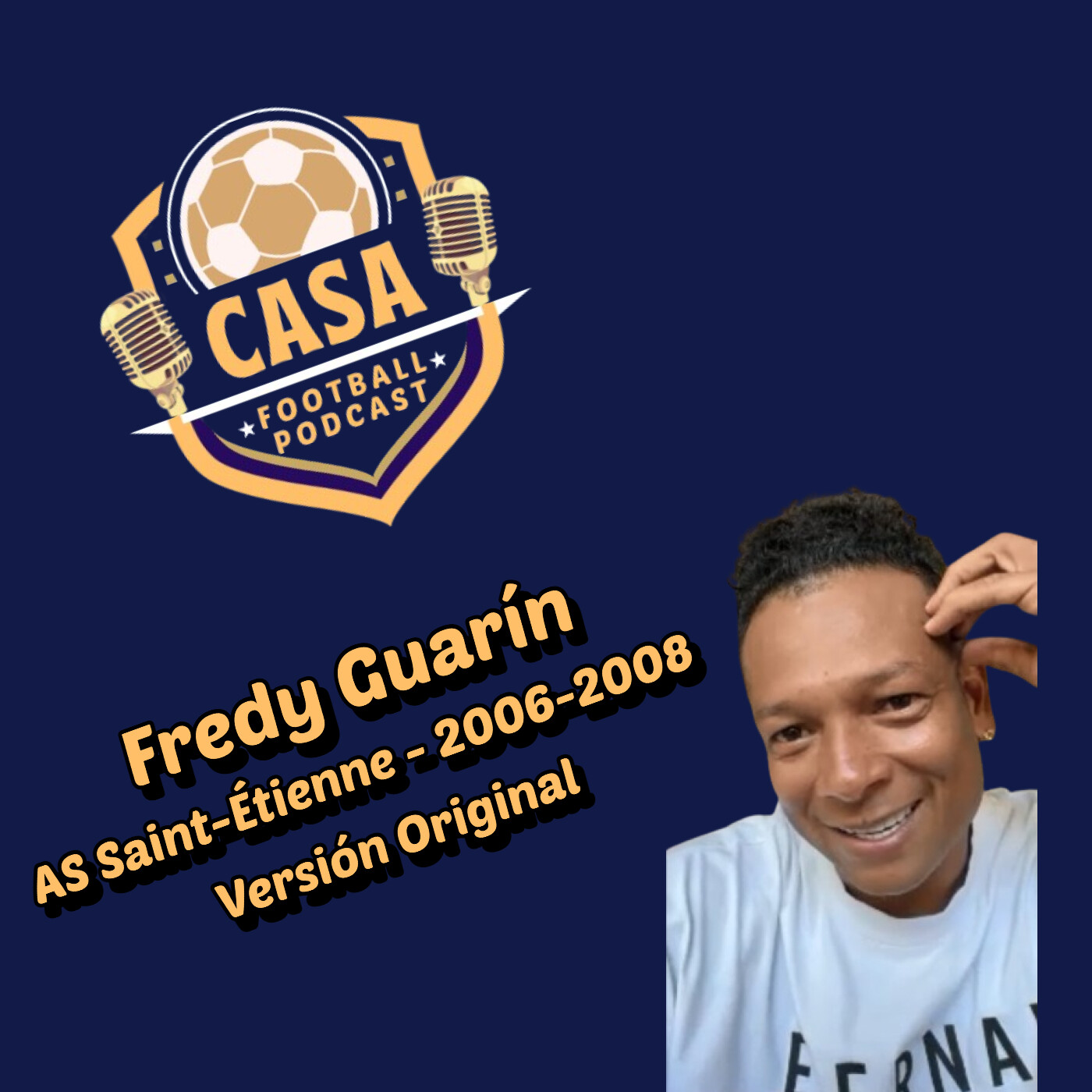 Casa Football Podcast – Épisode 13, Versión Original : Fredy Guarín x Saint-Étienne x Porto x Inter x Shanghai x Colombia episode artwork
