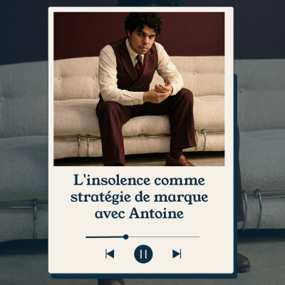 Tonalité de marque : comment Antoine a transformé l'insolence en positionnement cover