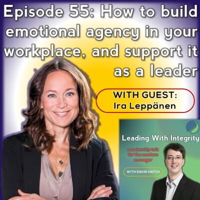 Ep.55: How to build emotional agency in your workplace, and support it as a leader, with Ira Leppänen cover