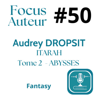 # 50 – Focus Auteur : Audrey Dropsit – Le grand challenge d'un tome 2 - version française & anglaise d'une saga - Ecouter lire cover