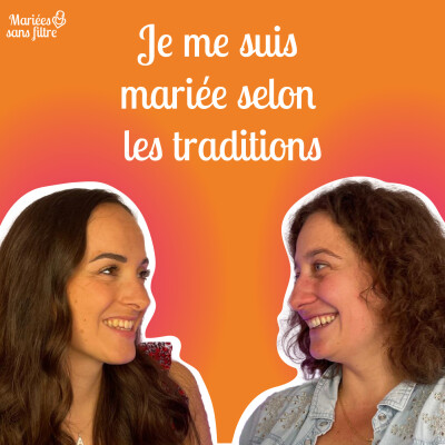 🎙 Mariées sans filtre – Se marier dans le respect des traditions cover