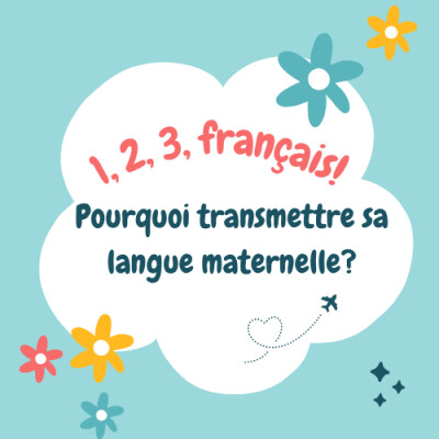 Pourquoi transmettre sa langue maternelle quand on est parent expatrié ? cover