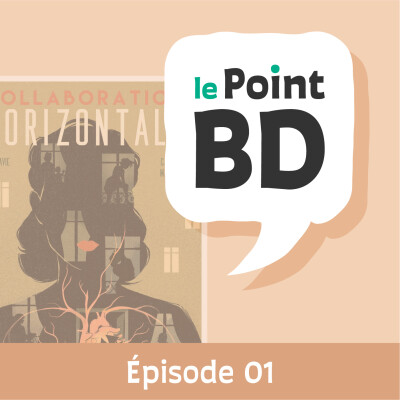 LE POINT BD - Épisode 01 : Collaboration Horizontale cover