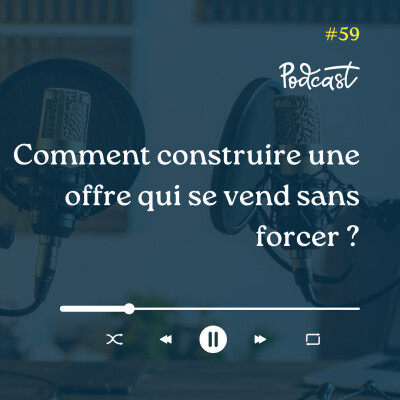 3 Minutes Pour Entreprendre #59 - Comment construire une offre qui se vend sans forcer cover