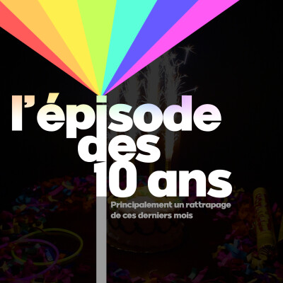 Épisode 86: Les 10 ans d'Éteindez La Lumière!!!! (et un rattrapage de 2026) cover