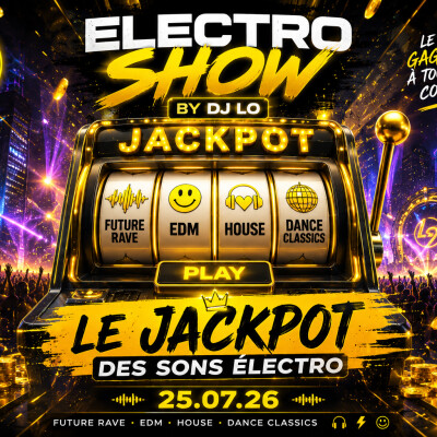 🎰⚡ Electro Show by DJ Lo – Le jackpot des sons électro | 25/07/26 ⚡🎰 cover