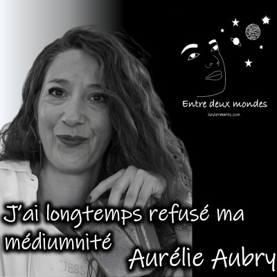 Interview - J'ai longtemps refusé ma médiumnité, Aurélie Aubry cover