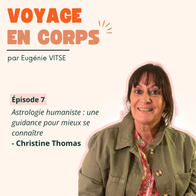 EP7 Astrologie humaniste : une guidance pour mieux se connaître, avec Christine Thomas cover