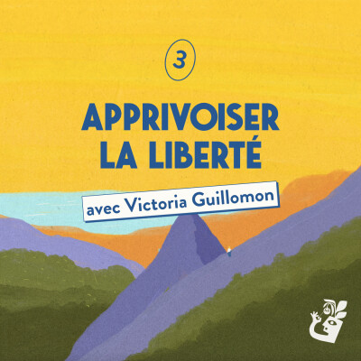 Apprivoiser la liberté avec Victoria Guillomon cover