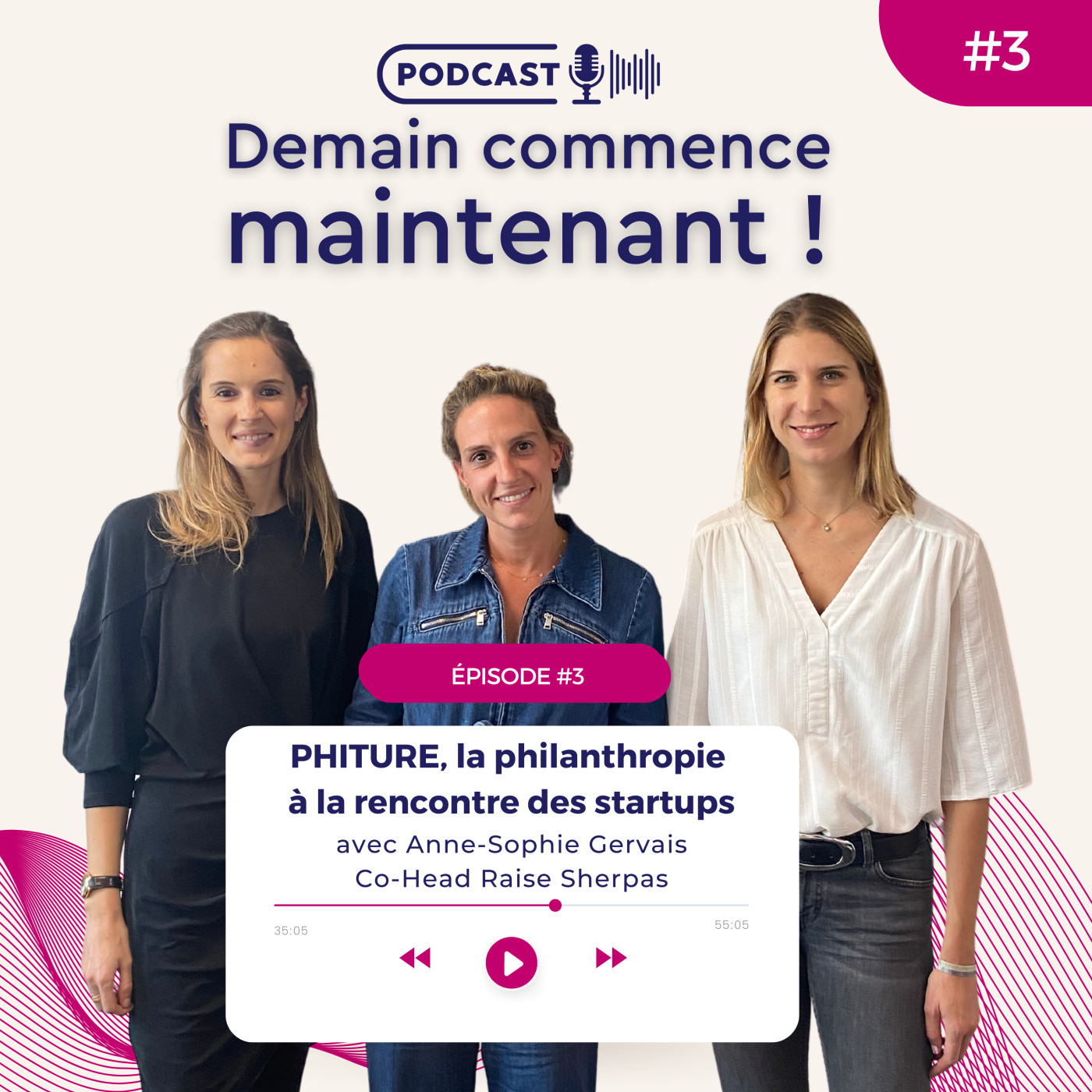 #3 DCM - Anne-Sophie Gervais - PHITURE, la philanthropie à la rencontre des startups