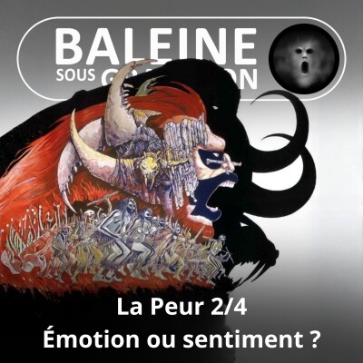 S06E02 La Peur 2/4 : Émotion ou sentiment ? Quelle différence ? cover