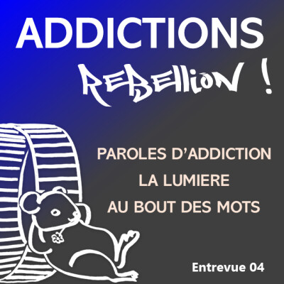 Addictions Rébellion ! PLE 04 Ils et elles témoignent : des récits pour s'en sortir. cover