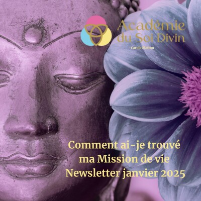 Comment ai-je trouvé ma Mission de vie Newsletter Janvier 2025 cover