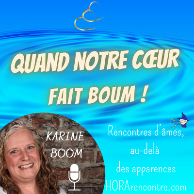 Podcast HORArencontre- Quand notre cœur fait boum- Rencontres d'âmes/ épisode0 cover