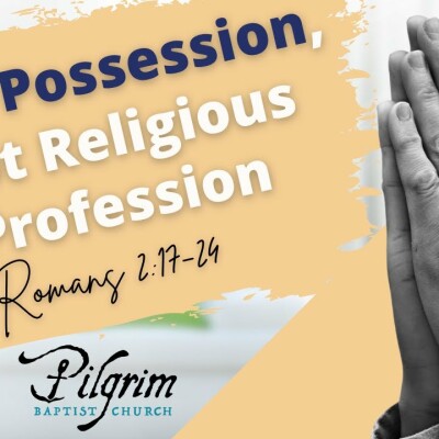 Real Possession, Not Religious Profession | Romans 2:17-24 cover