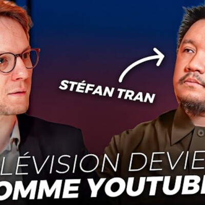 STEFAN TRAN (MOTHAIBA) : LA TV VA DISPARAÎTRE AU PROFIT DE YOUTUBE ? cover