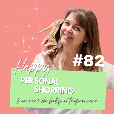 #82 — Les 3 erreurs que font (presque) toutes les baby entrepreneures en conseil en image / personal shopping cover