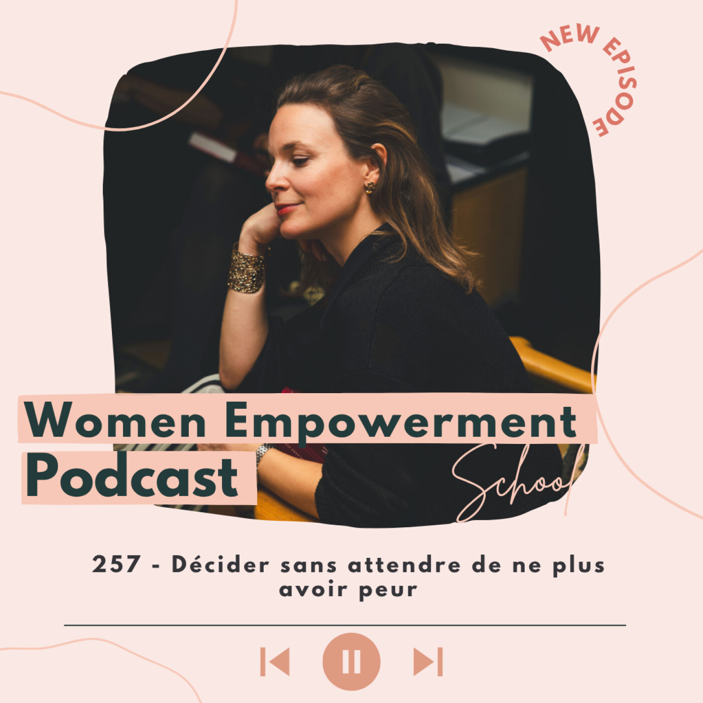 257. Décider sans attendre de ne plus avoir peur 257. Décider sans attendre de ne plus avoir peur