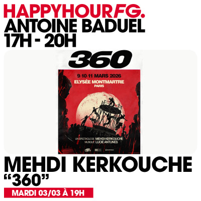HAPPY HOUR FG AVEC ANTOINE BADUEL. L'INTERVIEW : MEHDI KERKOUCHE cover