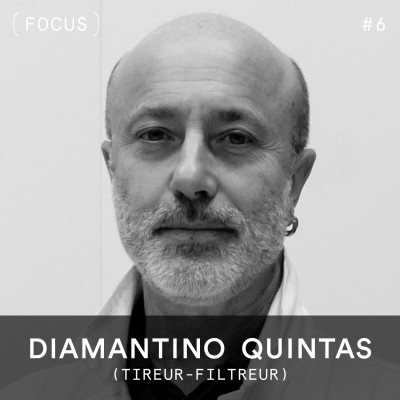 FOCUS #6 – Diamantino Quintas (tireur-filtreur) cover