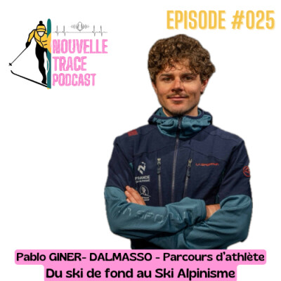 Ep #025 - Pablo Giner Dalmasso - Parcours d'athlète - du ski de fond au ski alpi cover