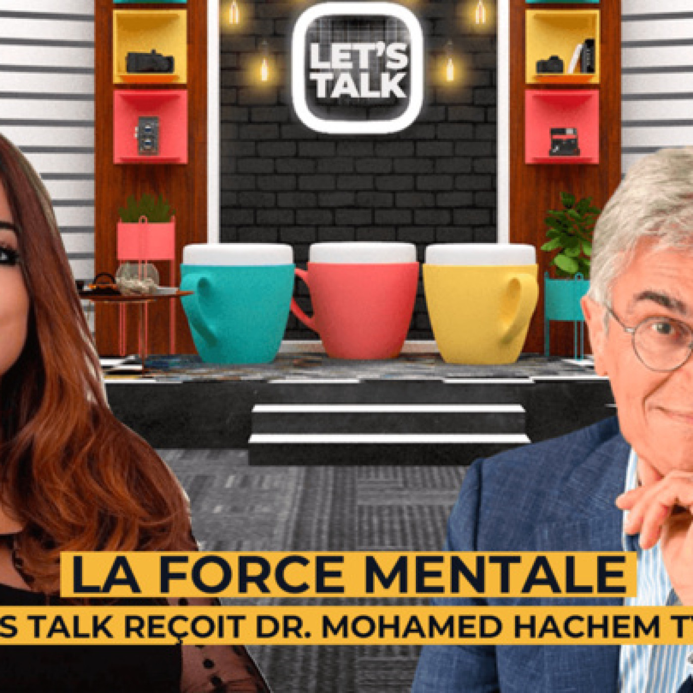 La force mentale : Let’s Talk reçoit Dr. Mohamed Hachem Tyal episode artwork