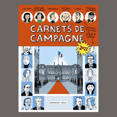 Louison, Dorothée de Monfreid, Kokopello, Mathieu Sapin, Lara, Morgan Navarro - Carnets de campagne cover