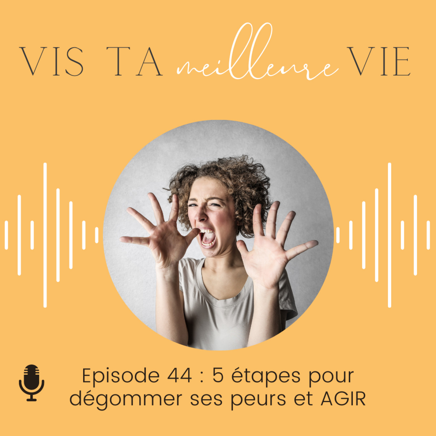 Vis ta MEILLEURE vie - les secrets de ton passage à l\'action pour vivre ta meilleure vie