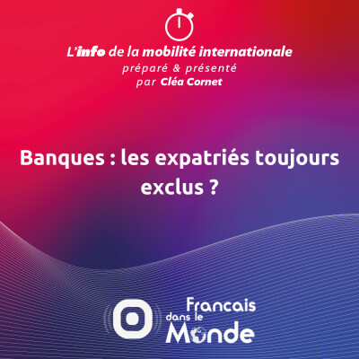 Banques : les expatriés toujours exclus ? cover