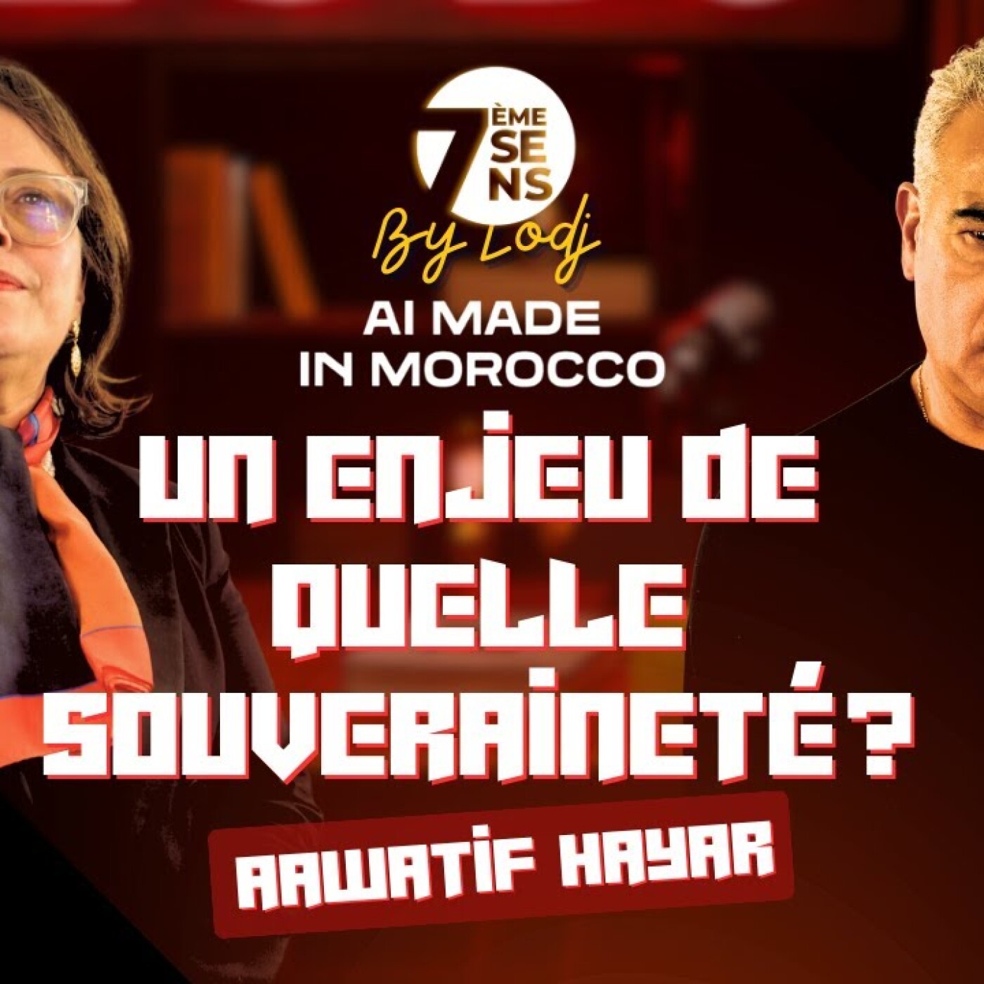 7ème sens avec Aawatif Hayar : AI Made in Morocco / Un enjeu de quelle souveraineté ?