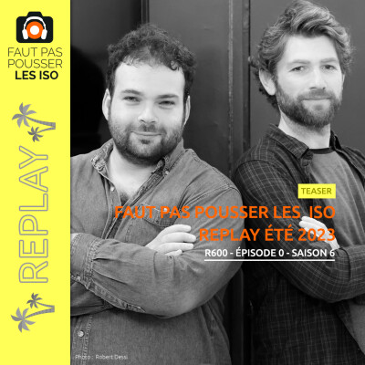 R600 - FAUT PAS POUSSER LES ISO - REPLAY ÉTÉ 2023 cover