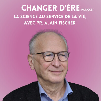 La science au service de la vie, avec Pr. Alain Fischer cover