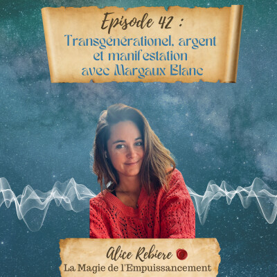 42. Transgénérationnel, argent et manifestation avec Margaux Blanc cover