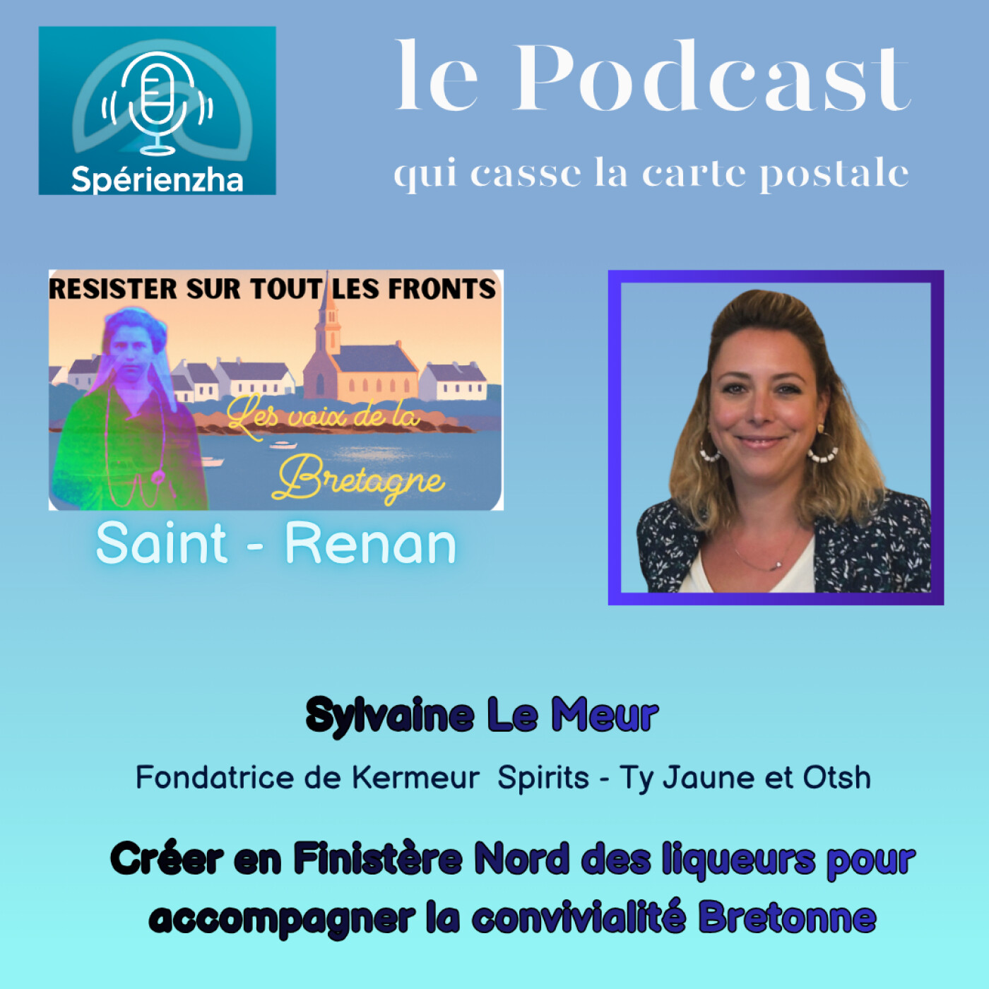 Résister sur tous les fronts, les voix de la Bretagne - Sylvaine Le Meur, Fondatrice de Kermeur Spirits episode artwork