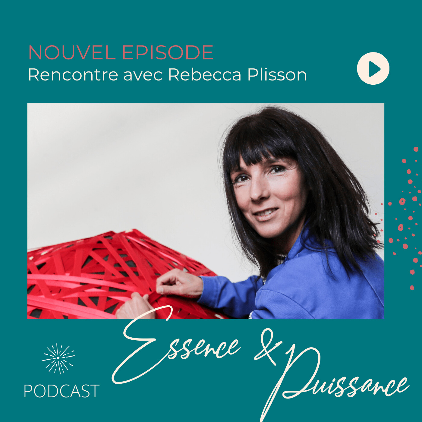 Essence & Puissance, le podcast curieux qui part à la rencontre des femmes et des hommes, et de ce qui les anime
