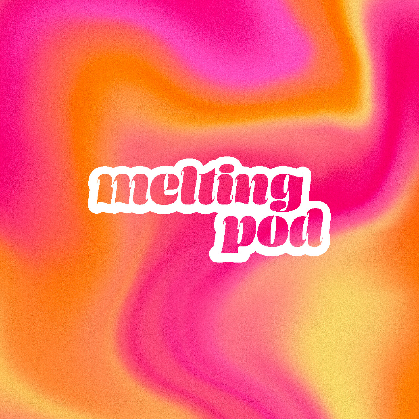 MeltingPod