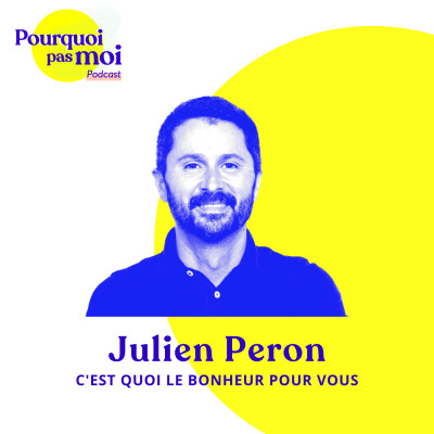 [EXTRAIT] 149 - Julien Peron : C'est quoi le bonheur pour vous ? cover