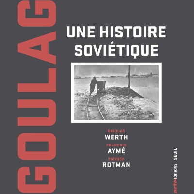 Goulag. Une histoire soviétique cover