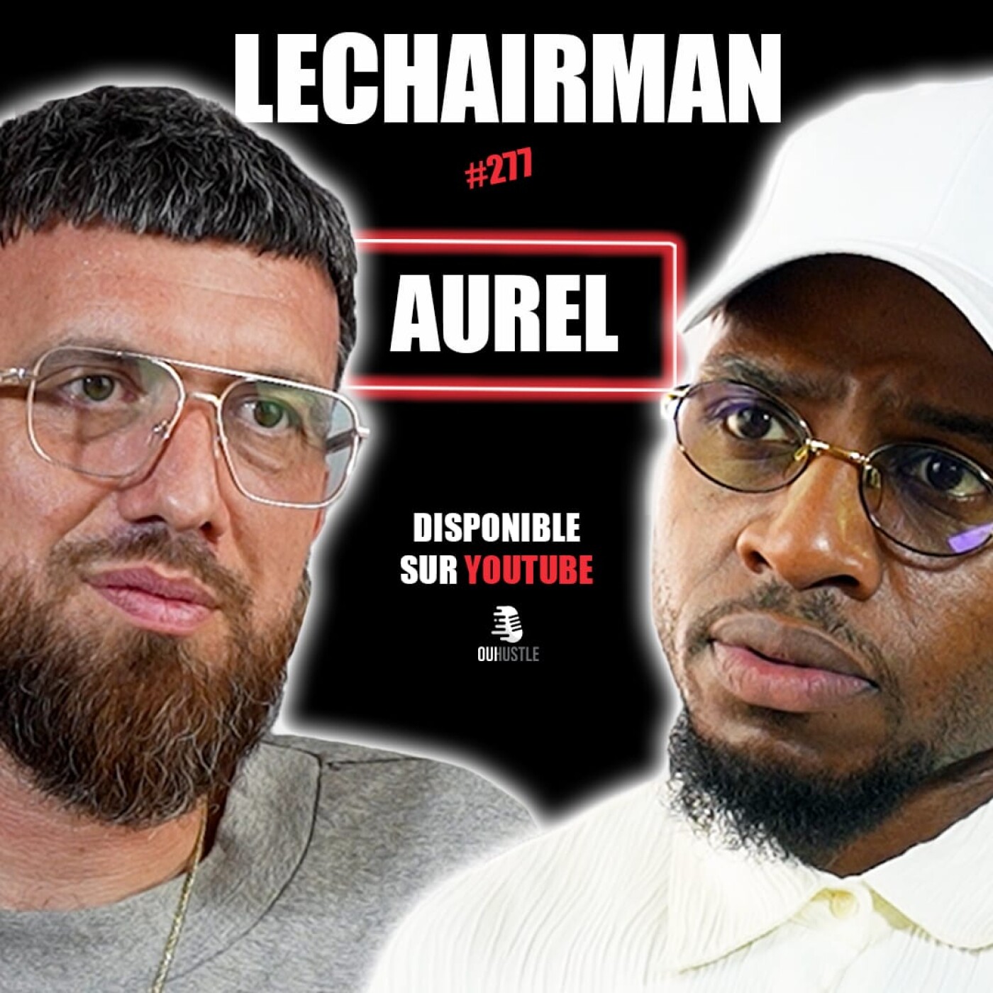 #277 LeChairman & Aurel parlent Entrepreneuriat, Merchandising, Expatriation aux USA, Héritage, 91