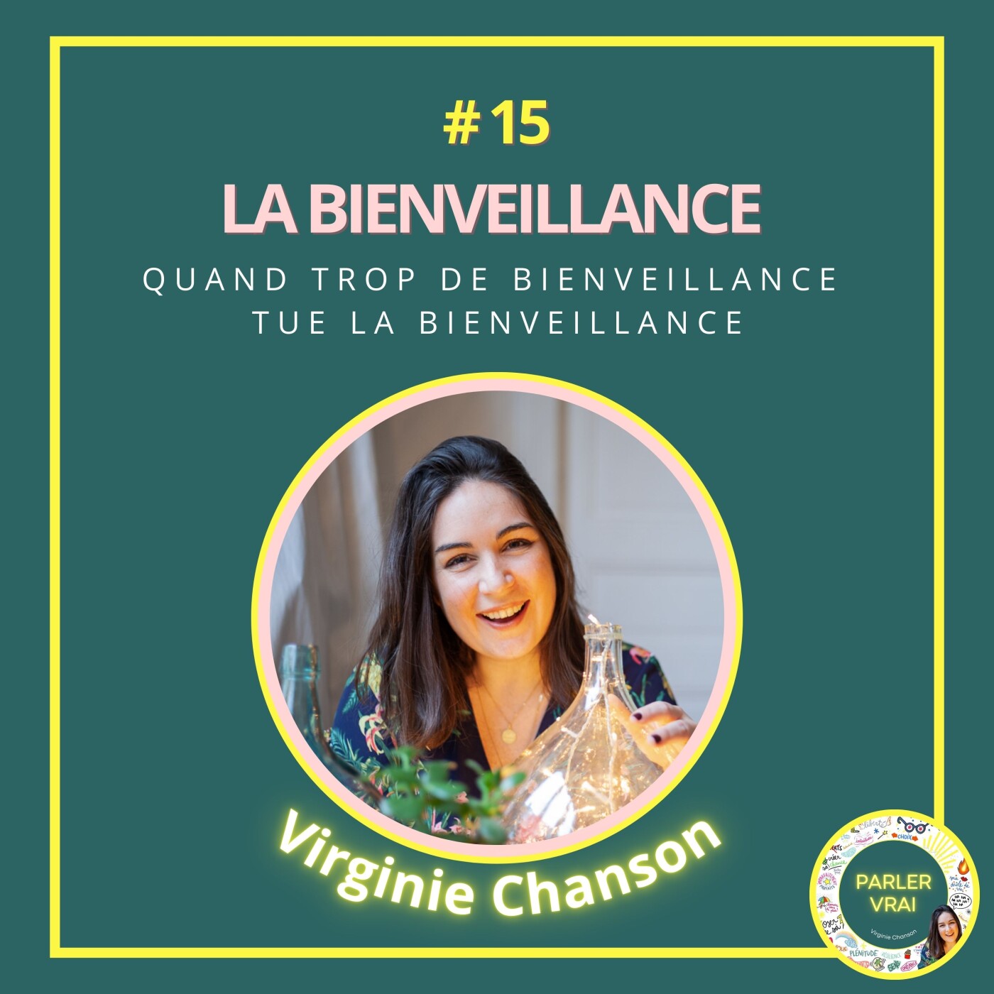 #15 – LA BIENVEILLANCE : Quand trop de bienveillance tue la bienveillance