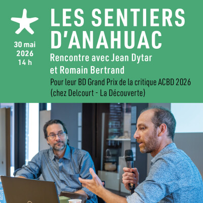 Les rendez-vous du salon de lecture - Les sentiers d'Anahuac avec Romain Bertrand et Jean Dytar cover