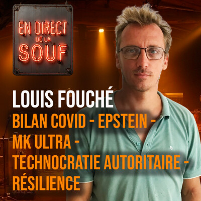 Entretien avec Louis Fouché : Bilan COVID - EPSTEIN - MK ULTRA - Technocratie autoritaire - Résilience cover