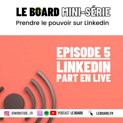 Mini-série - Prendre le pouvoir sur Linkedin - E5 🔴 Linkedin part en live! cover