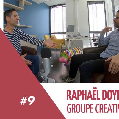#9 Entretien avec Raphaël Doyen, dirigeant du Groupe Creative cover