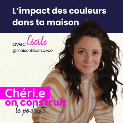 30 - Choisir les couleurs de ta maison : comprendre leur impact sur tes émotions grâce à la psychologie des couleurs (avec Maison Blush) cover