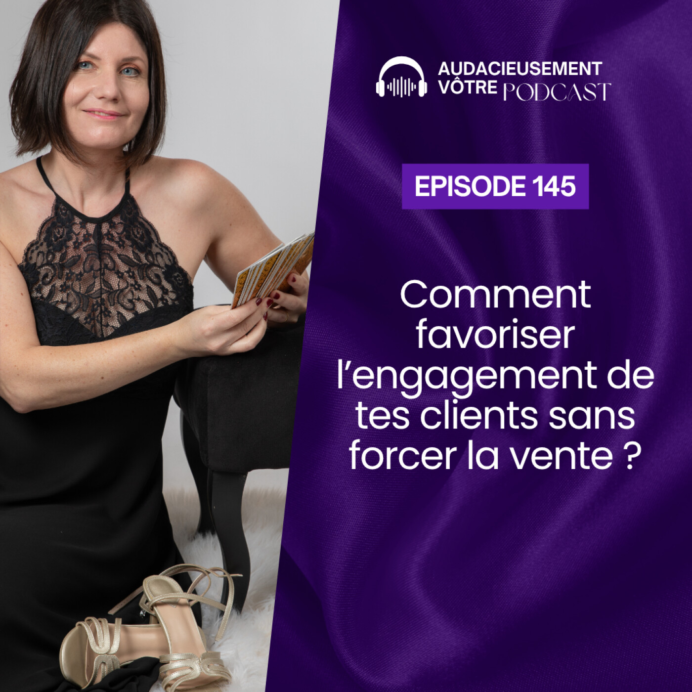 Episode 145 : Comment favoriser l’engagement de tes clients sans forcer la vente ? episode artwork
